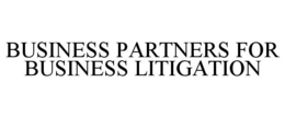 BUSINESS PARTNERS FOR BUSINESS LITIGATION trademark