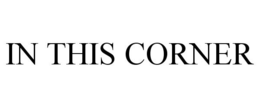 IN THIS CORNER trademark