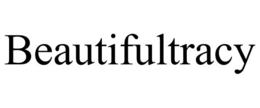 BEAUTIFULTRACY trademark
