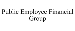 PUBLIC EMPLOYEE FINANCIAL GROUP trademark