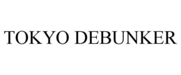 TOKYO DEBUNKER trademark