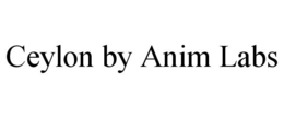 CEYLON BY ANIM LABS trademark