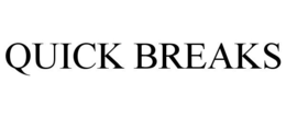 QUICK BREAKS trademark