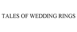 TALES OF WEDDING RINGS trademark