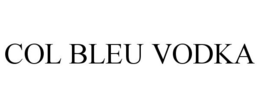 COL BLEU VODKA trademark