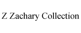 Z ZACHARY COLLECTION trademark