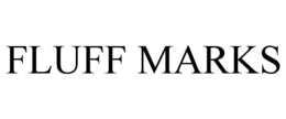 FLUFF MARKS trademark
