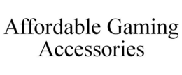 AFFORDABLE GAMING ACCESSORIES trademark