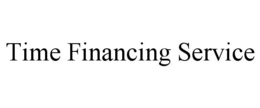 TIME FINANCING SERVICE trademark