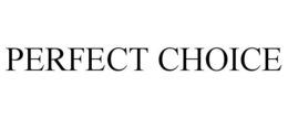 PERFECT CHOICE trademark