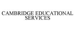 CAMBRIDGE EDUCATIONAL SERVICES trademark