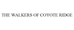 THE WALKERS OF COYOTE RIDGE trademark