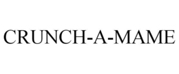 CRUNCH-A-MAME trademark