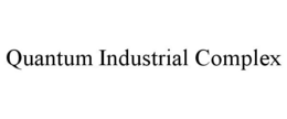 QUANTUM INDUSTRIAL COMPLEX trademark