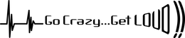 GO CRAZY...GET LOUD!! trademark