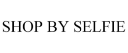SHOP BY SELFIE trademark