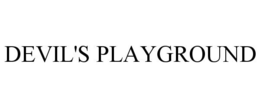 DEVIL'S PLAYGROUND trademark