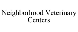 NEIGHBORHOOD VETERINARY CENTERS trademark