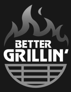 BETTER GRILLIN' trademark