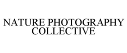 NATURE PHOTOGRAPHY COLLECTIVE trademark