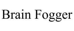 BRAIN FOGGER trademark