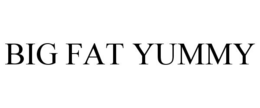 BIG FAT YUMMY trademark