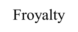 FROYALTY trademark