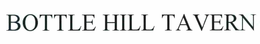 BOTTLE HILL TAVERN trademark