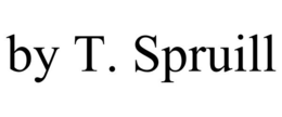 BY T. SPRUILL trademark