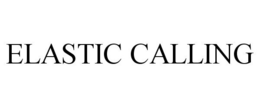 ELASTIC CALLING trademark