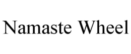NAMASTE WHEEL trademark