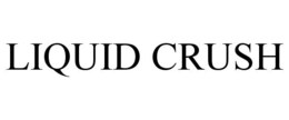 LIQUID CRUSH trademark