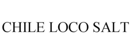CHILE LOCO SALT trademark