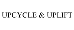 UPCYCLE & UPLIFT trademark