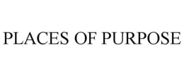 PLACES OF PURPOSE trademark