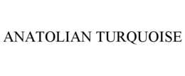 ANATOLIAN TURQUOISE trademark