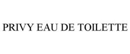 PRIVY EAU DE TOILETTE trademark