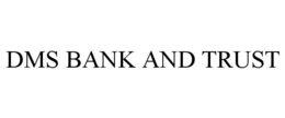 DMS BANK AND TRUST trademark