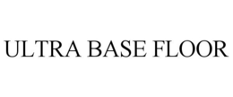 ULTRA BASE FLOOR trademark