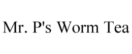 MR. P'S WORM TEA trademark