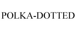 POLKA-DOTTED trademark