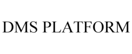 DMS PLATFORM trademark