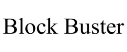 BLOCK BUSTER trademark
