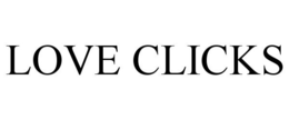 LOVE CLICKS trademark