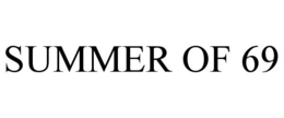SUMMER OF 69 trademark