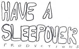 HAVE A SLEEPOVER PRODUCTIONS trademark