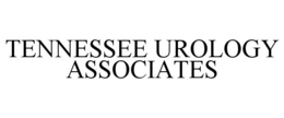 TENNESSEE UROLOGY ASSOCIATES trademark