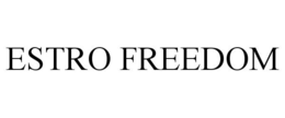 ESTRO FREEDOM trademark
