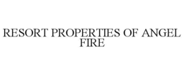 RESORT PROPERTIES OF ANGEL FIRE trademark