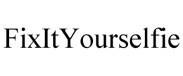 FIXITYOURSELFIE trademark